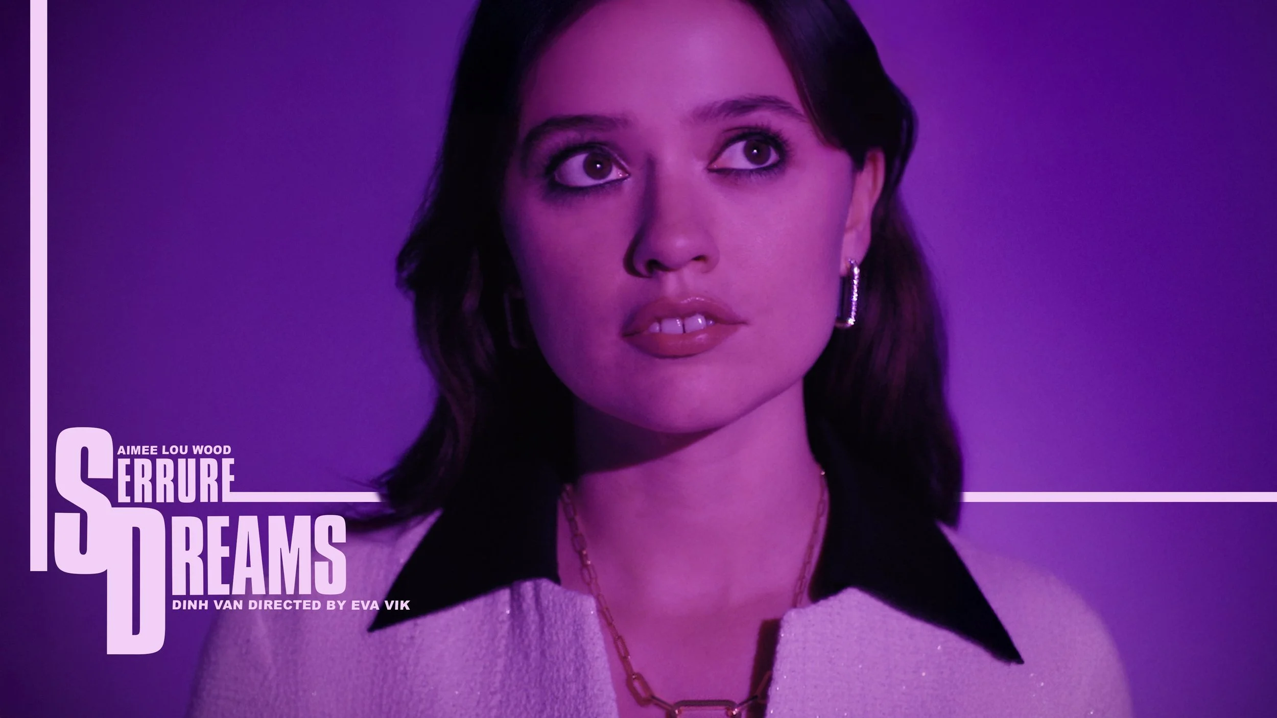 Dinh Van: "Serrure Dreams"
Starring  Aimee Lou Wood
DOP: Benoît Debie