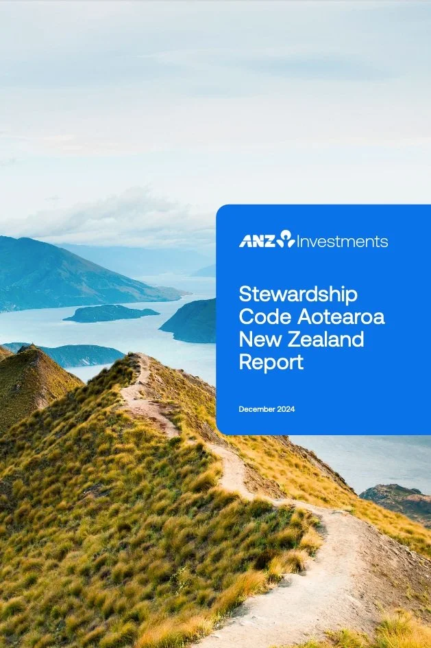 Stewardship Code Aotearoa New Zealand Report, ANZ Investments, 2024