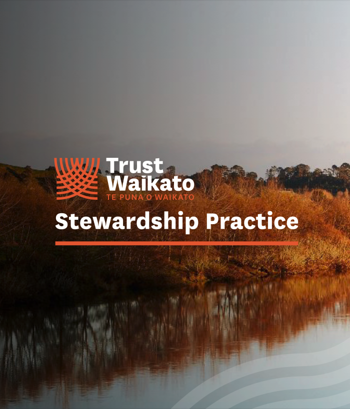 Stewardship Practice, Trust Waikato, 2025