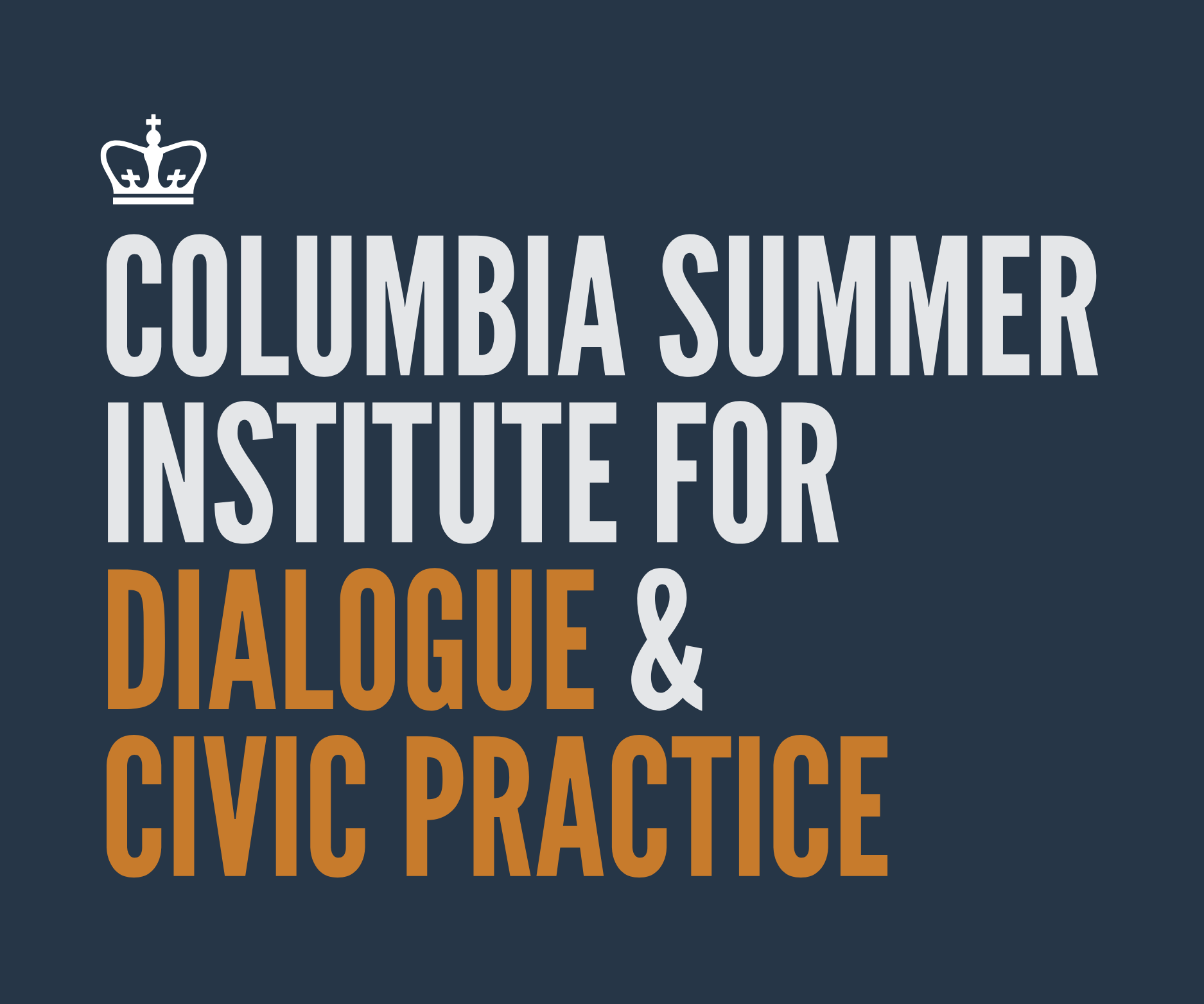 Text on dark background reads, 'Columbia Summer Institute for Dialogue & Civic Practice' with a stylized crown logo at the top left corner.