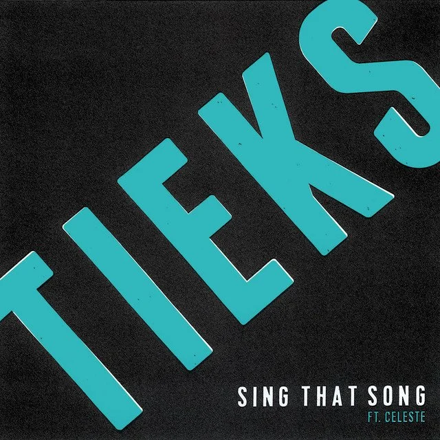Tieks - Sing that song Ft Celeste Waite (Production/Writing)