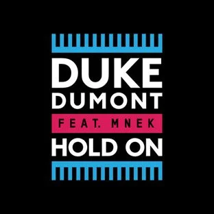Duke Dumont Ft MNEK - Hold on (Production/Writing)