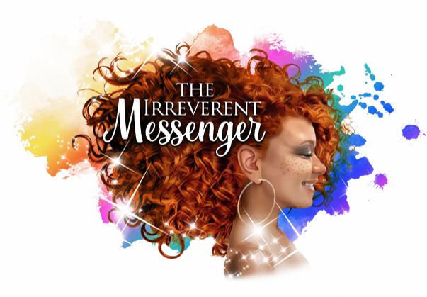 The Irreverent Messenger