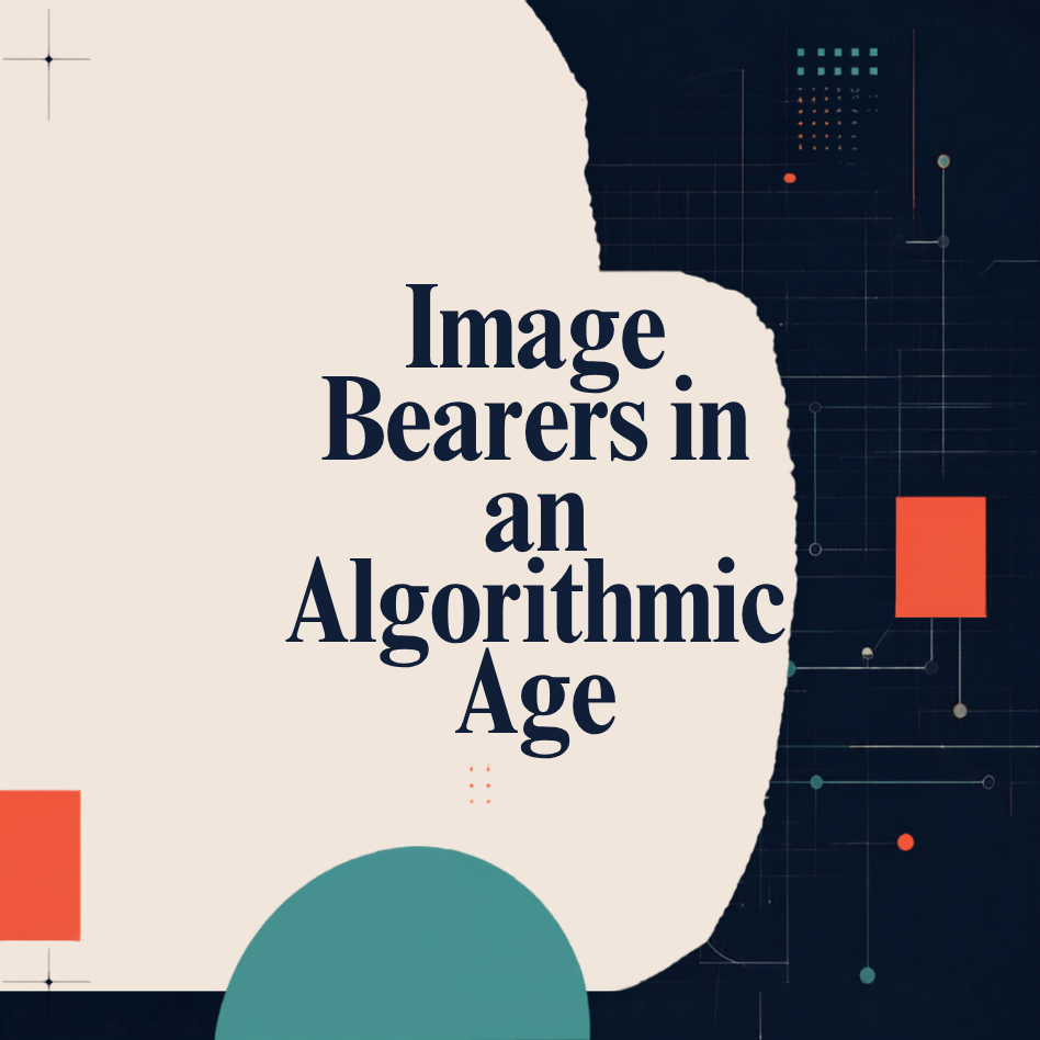 Image Bearers in an Algorithmic Age
