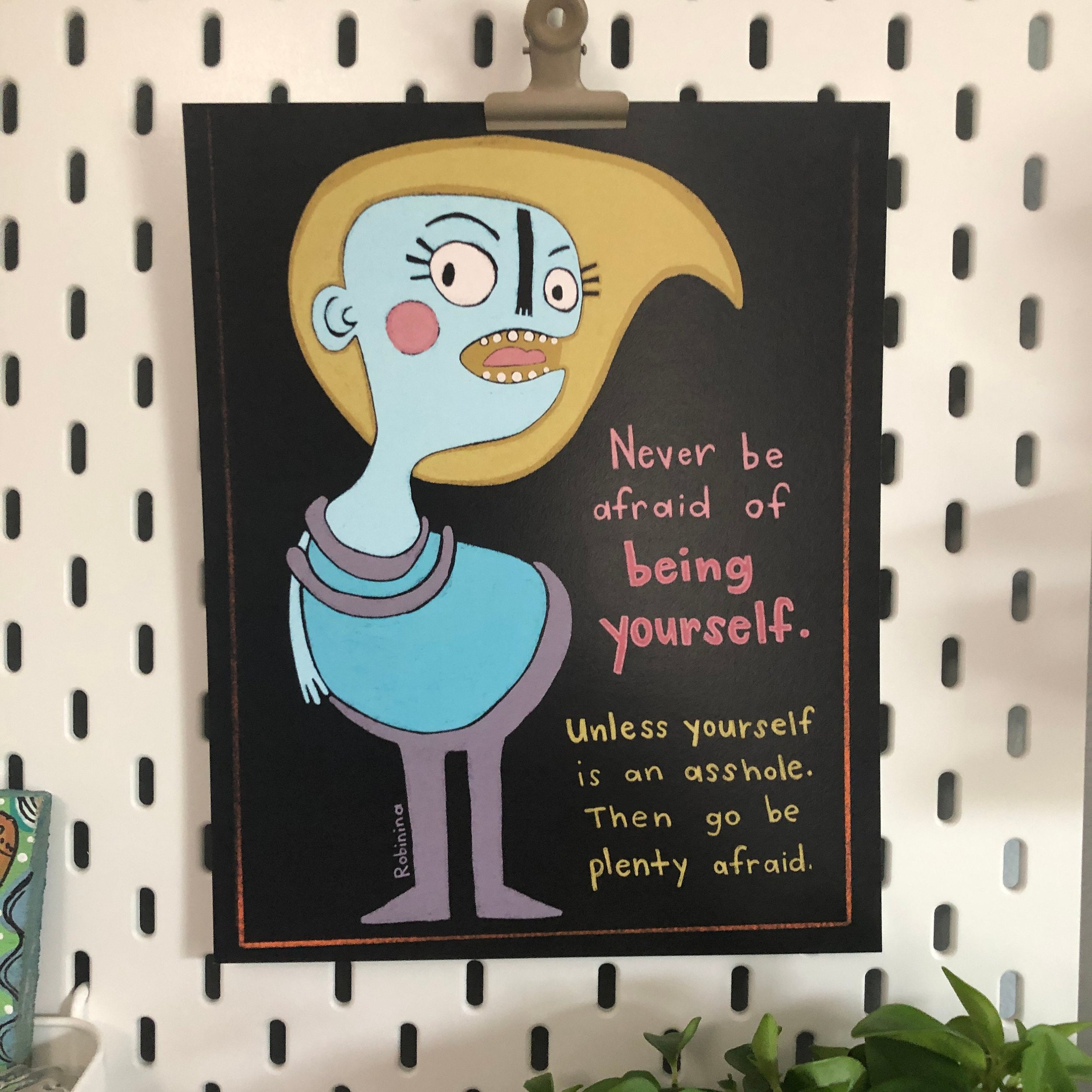 Be yourself unless you're an asshole - Robinina
