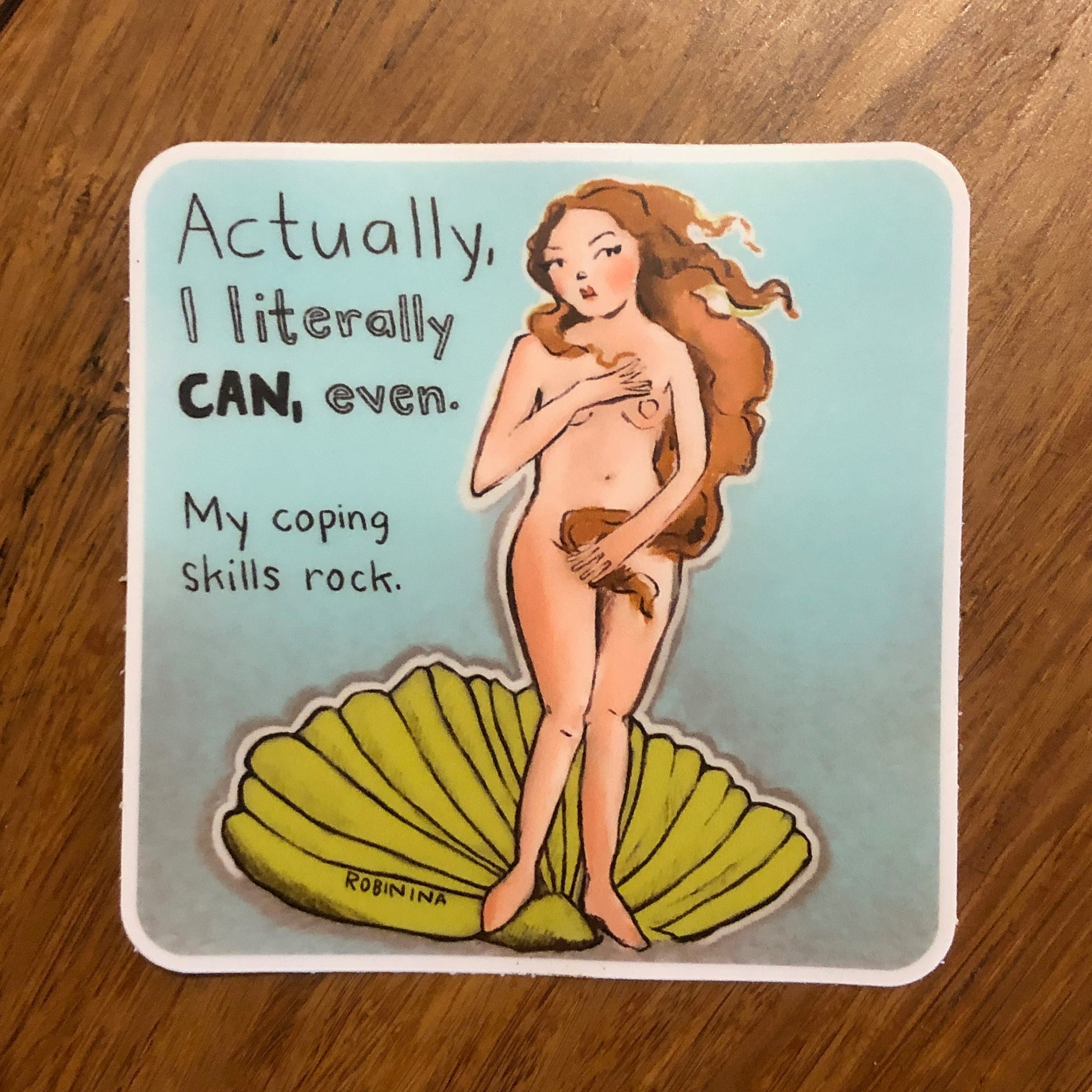 I literally CAN even - Birth of Venus sticker - Robinina