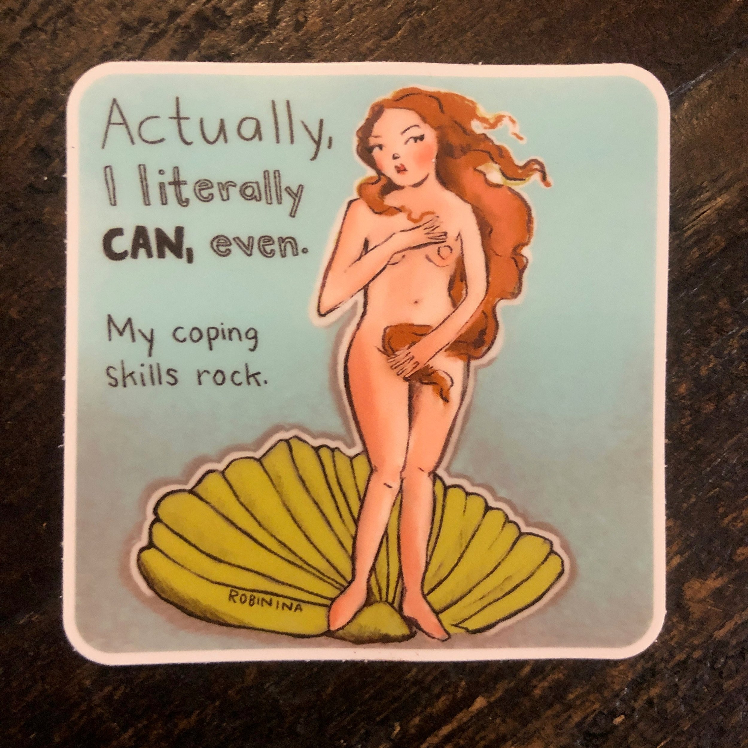 I literally CAN even - Birth of Venus sticker - Robinina