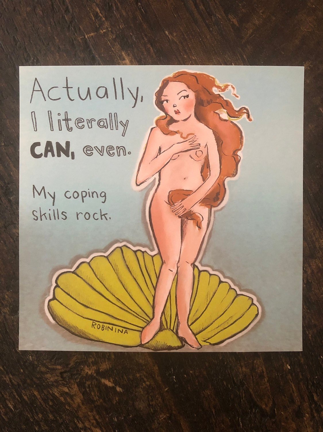 I literally CAN - Birth of Venus mantra print - Robinina