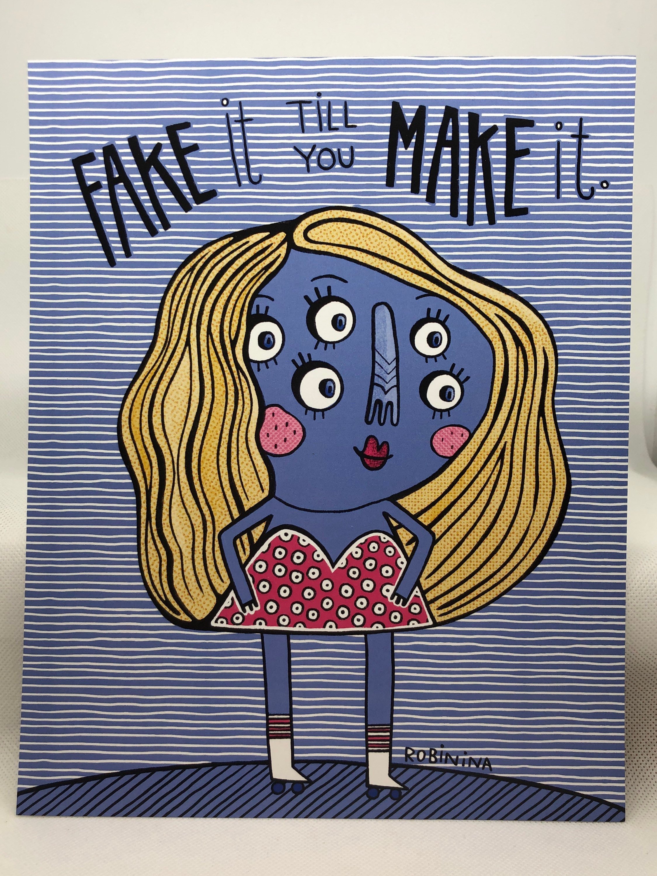 Fake it till you make it - Robinina
