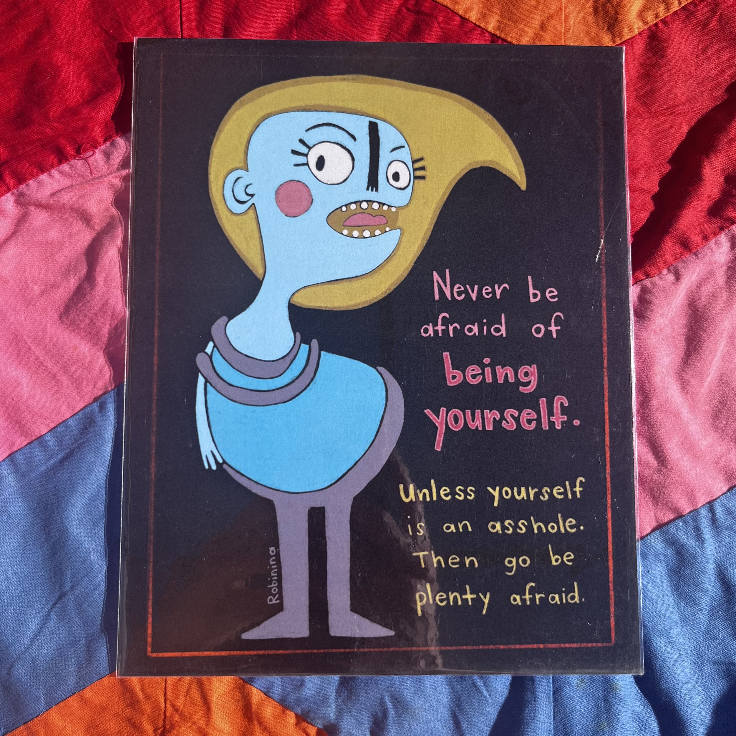 Be yourself unless you're an asshole - Robinina