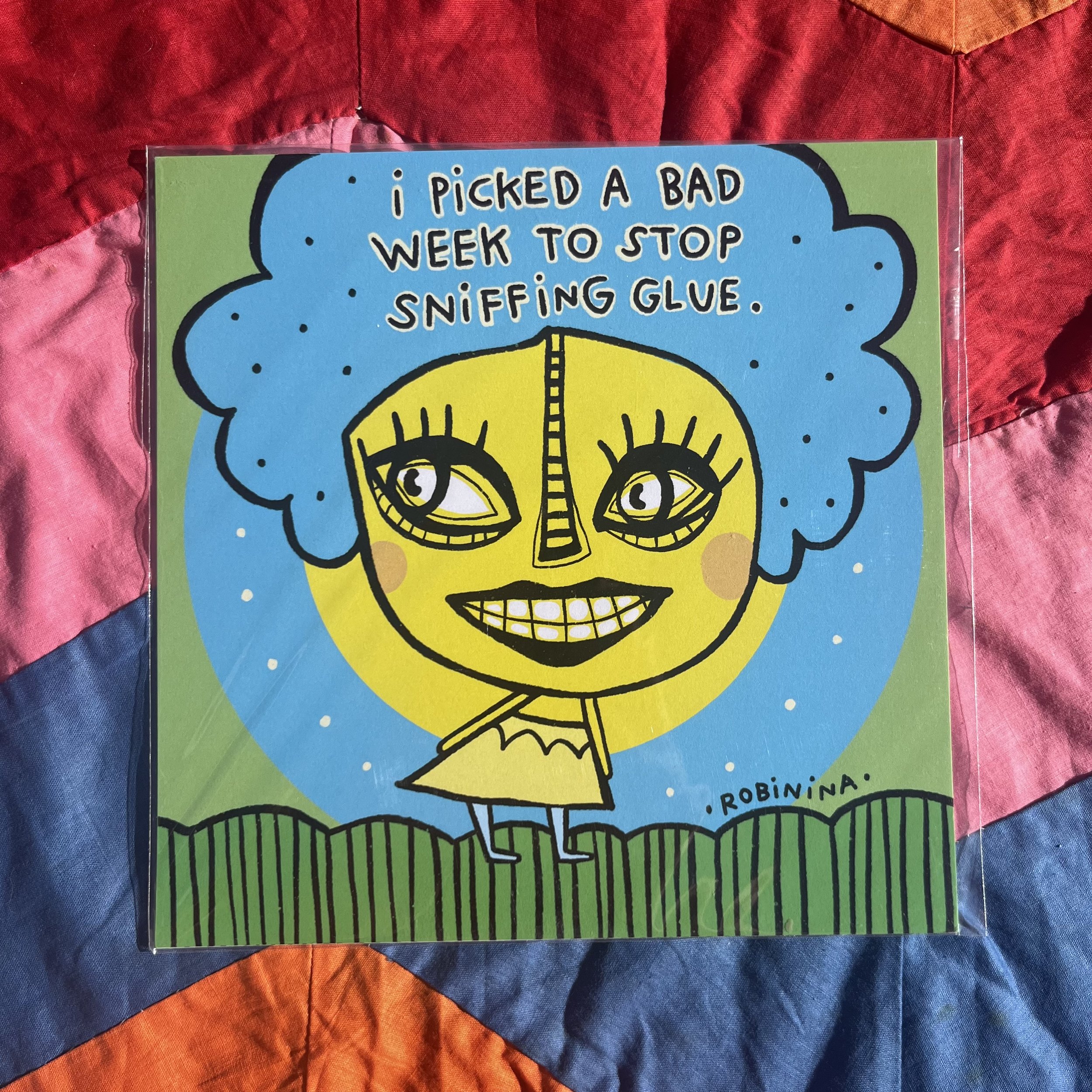 I picked a bad week to stop sniffing glue - Robinina