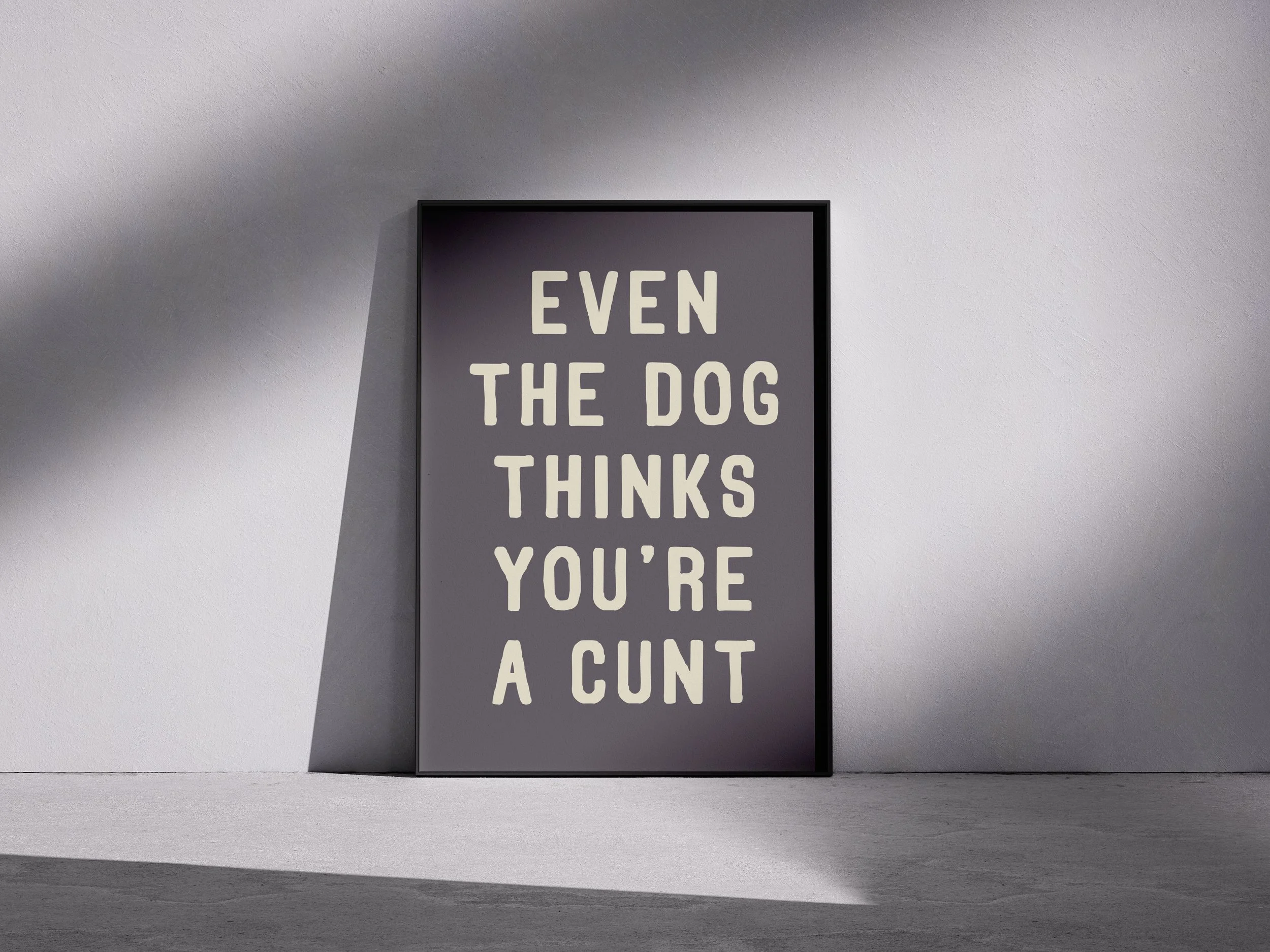 Dog Thinks You're a Cunt Purple.jpeg