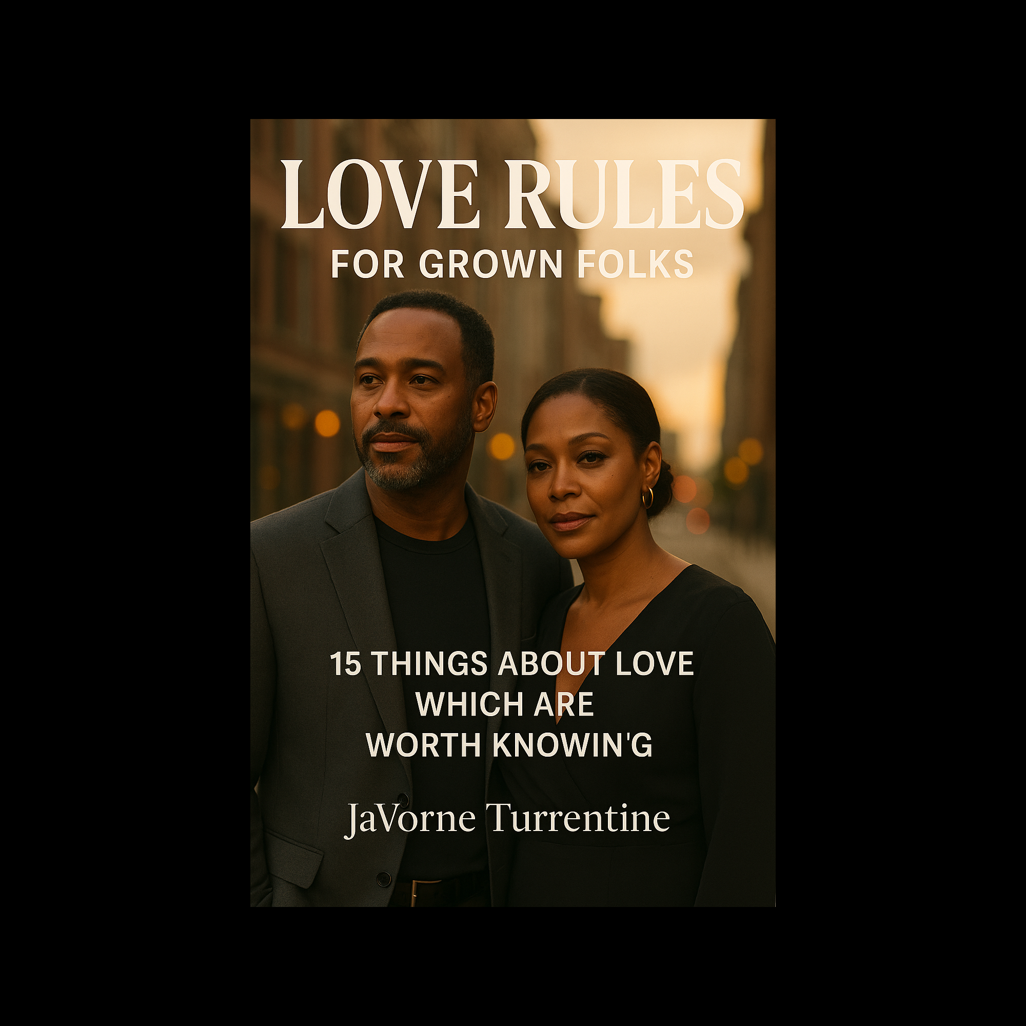 LOVE RULES  FOR GROWN FOLKS 15 THINGS ABOUT LOVE WHICH ARE WORTH KNOWING