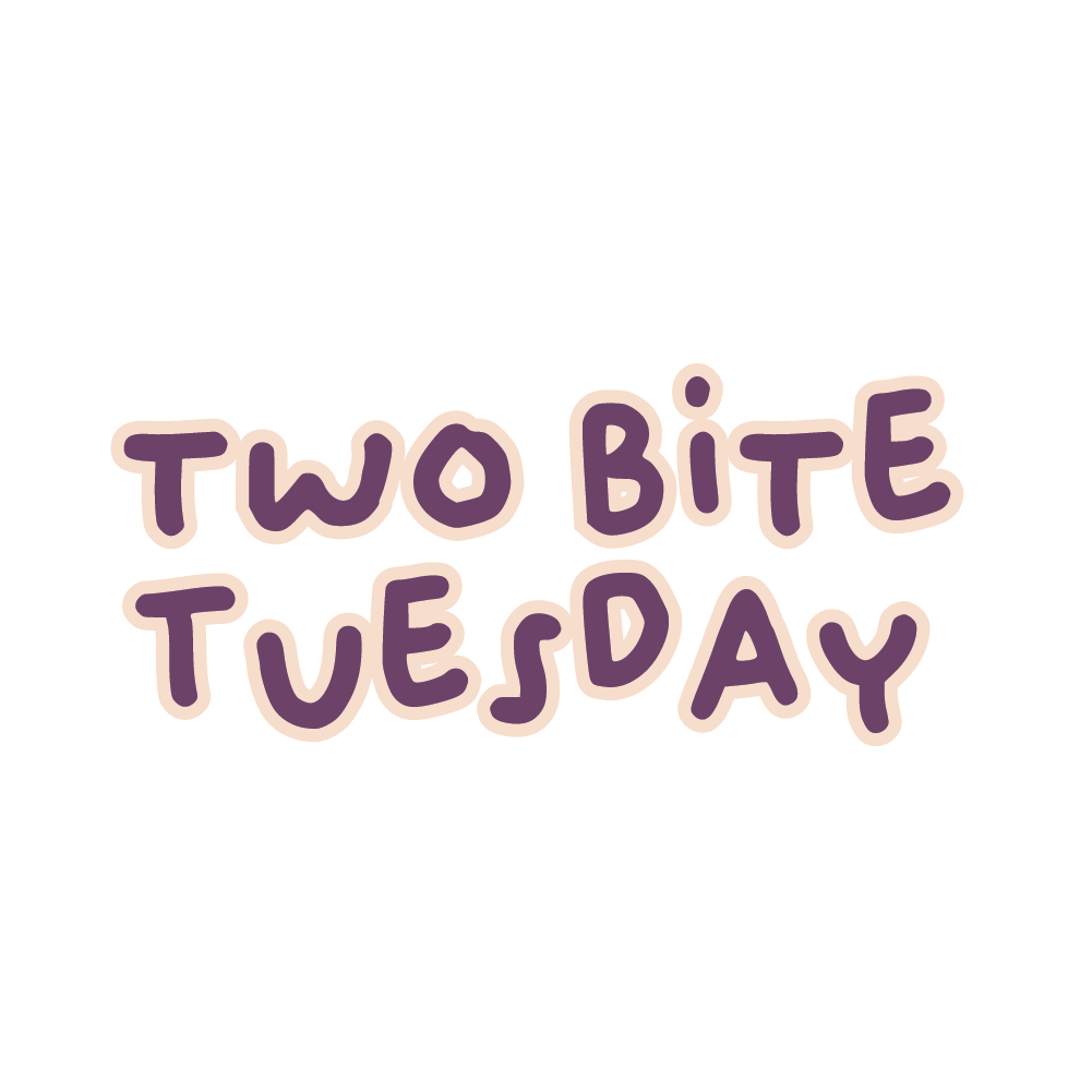 Two Bite Tuesday