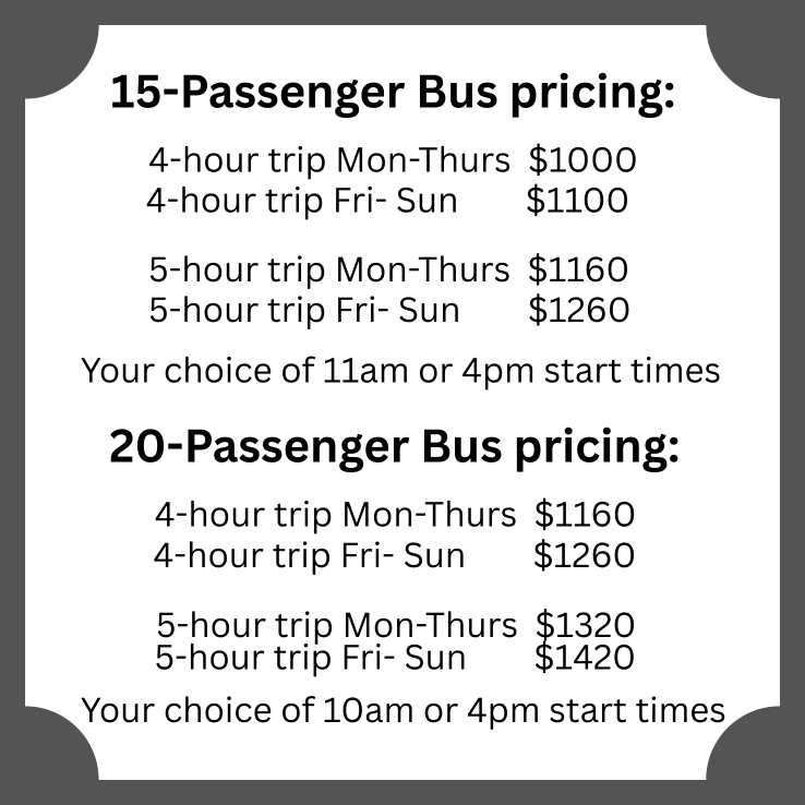 Bus pricing chart listing costs for 15-passenger and 20-passenger trips, with options for 4-hour or 5-hour trips on different days and start times.