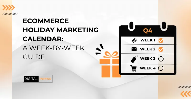 Digital Pepper blog banner for "Ecommerce Holiday Marketing Calendar: A Week-by-Week Guide," showing a Q4 calendar with four weekly tasks and a gift box.