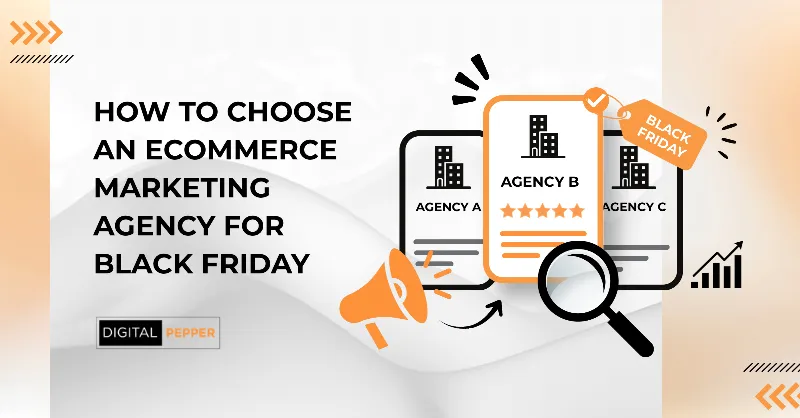Digital Pepper blog banner for "How to Choose an Ecommerce Marketing Agency for Black Friday," showing three agency cards with the five-star Agency B selected under a magnifying glass.