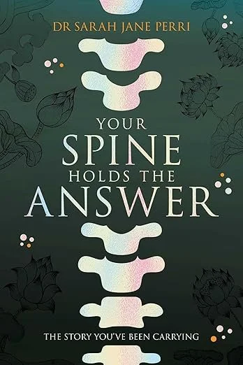 Book cover titled "Your Spine Holds the Answer" by Dr. Sarah Jane Perri, featuring illustrations of a spine and abstract botanical designs.