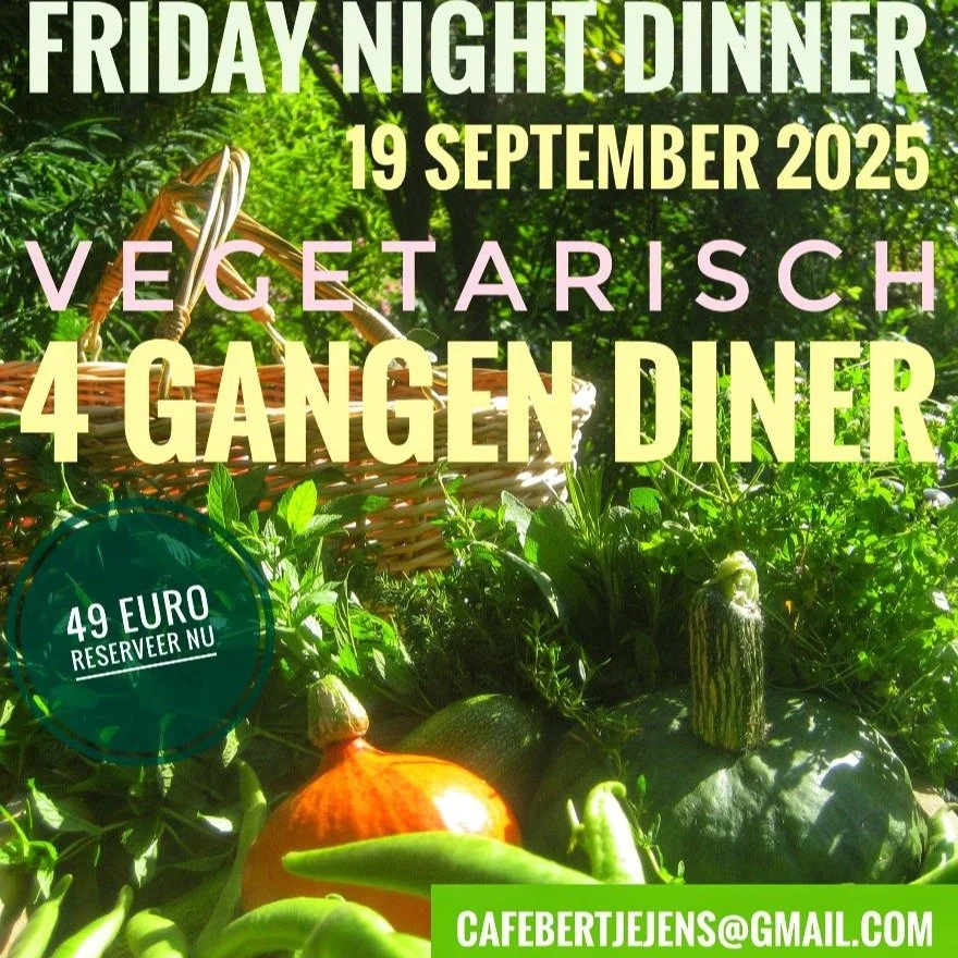 De laatste zomerdagen komen eraan. Af en toe ruik je de herfst in de lucht....inspiratie!

Schrijf je nu in voor ons vegetarische viergangendiner komende vrijdag 19 september via CafeBertjeJens@gmail.com Deur open: 18.00 uur, aanvang 18.30 uur. 

Het