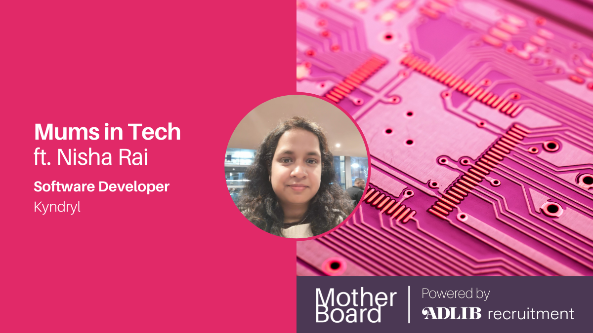 Mums in Tech ft. Nisha Rai