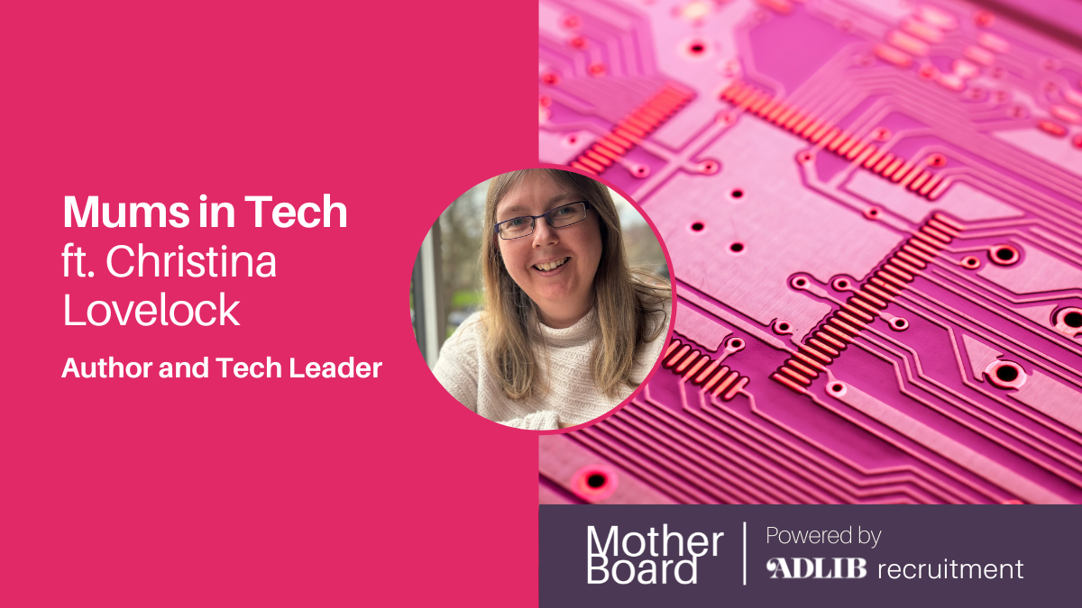 Mums in Tech ft. Christina Lovelock