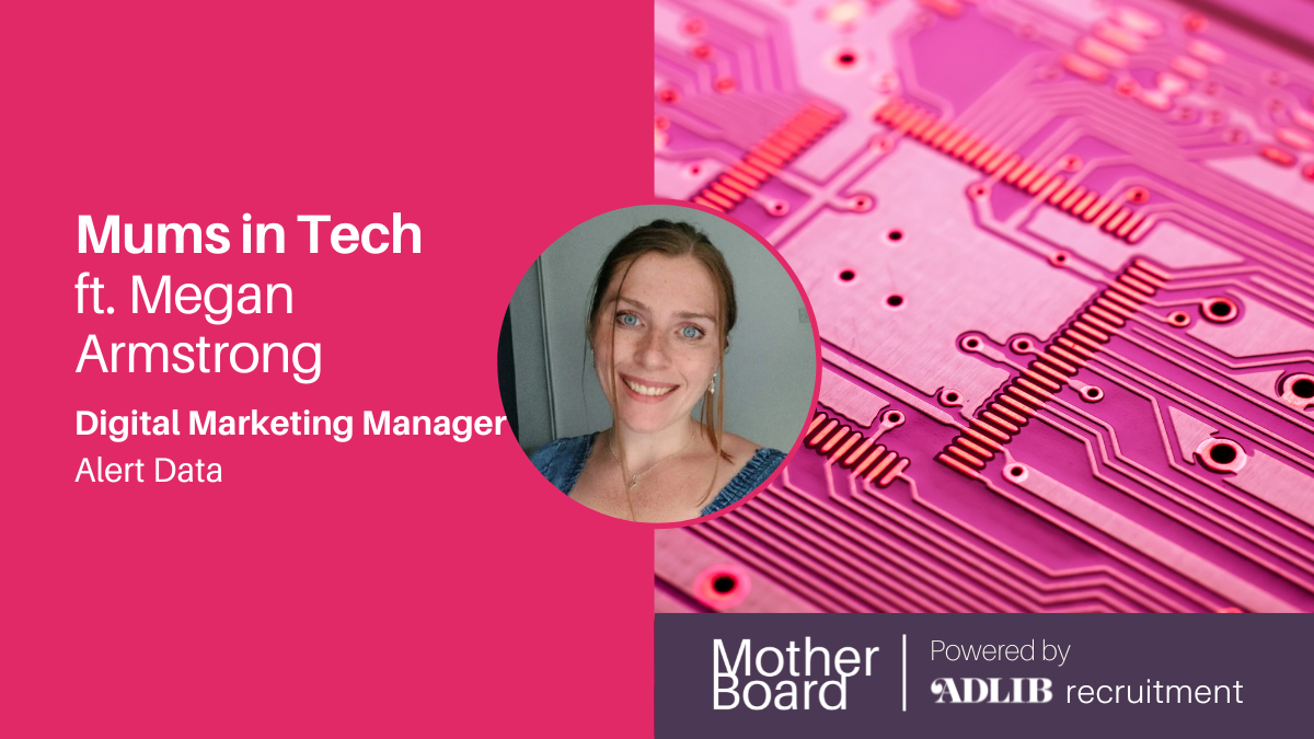 Mums in Tech ft. Megan Armstrong