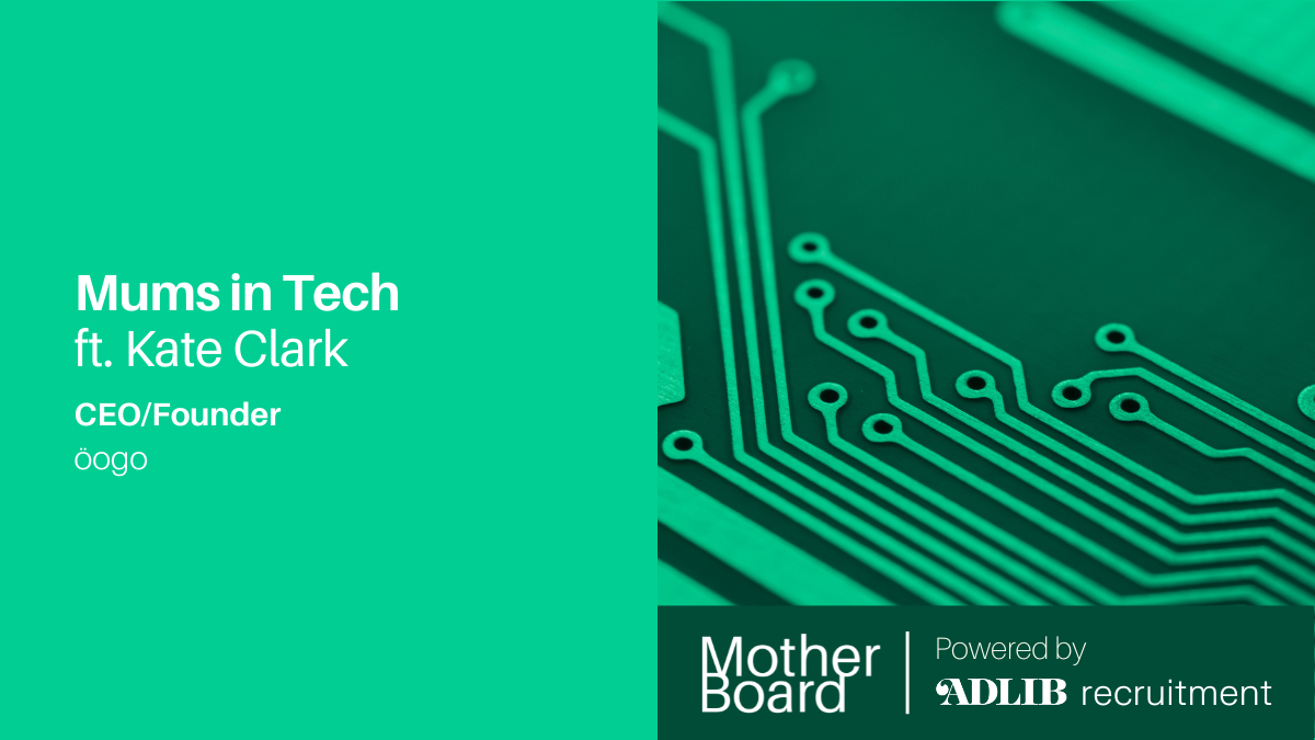 Mums in Tech ft. Kate Clark