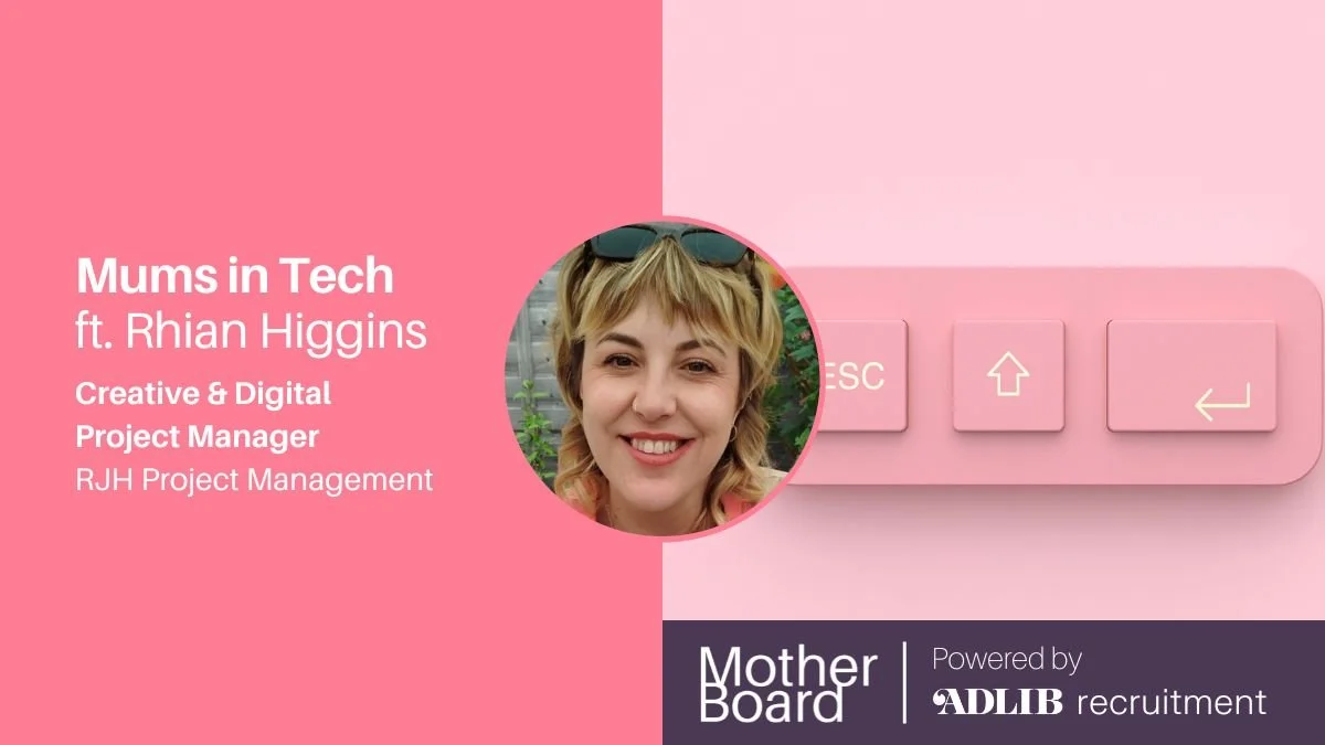 Mums in Tech ft. Rhian Higgins