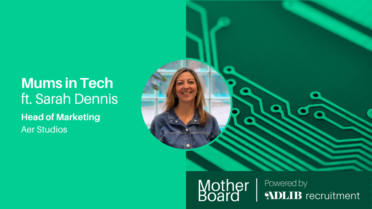 Mums in Tech ft. Sarah Dennis