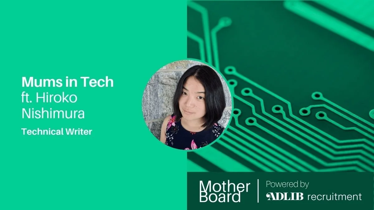Mums in Tech ft. Hiroko Nishimura