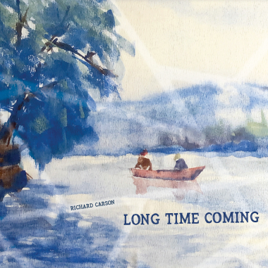 long time coming - richard carson (Copy) (Copy) (Copy) (Copy) (Copy) (Copy) (Copy) (Copy) (Copy)