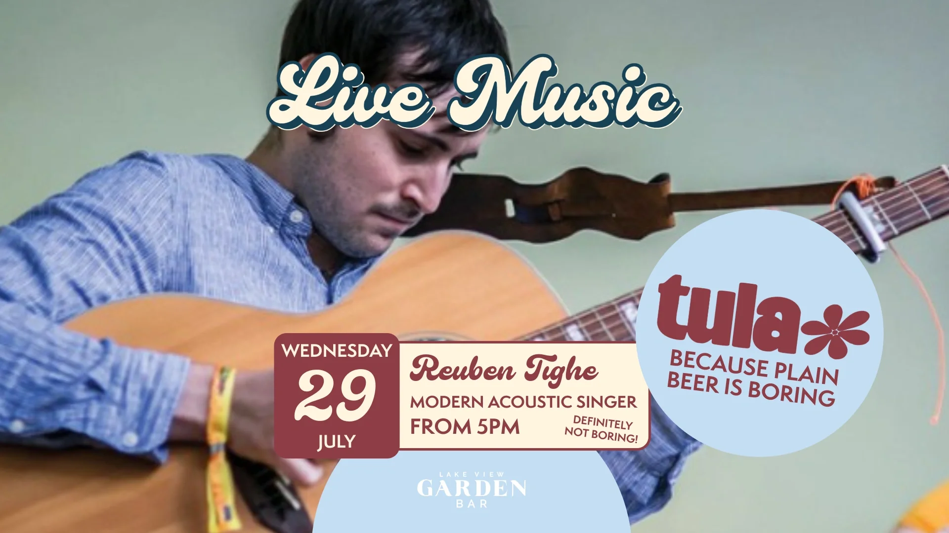 REUBEN TIGHE 29 JULY - Garden Bar - Live Music