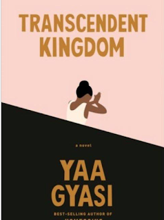 Transcendent Kingdom by Yaa Gyasi