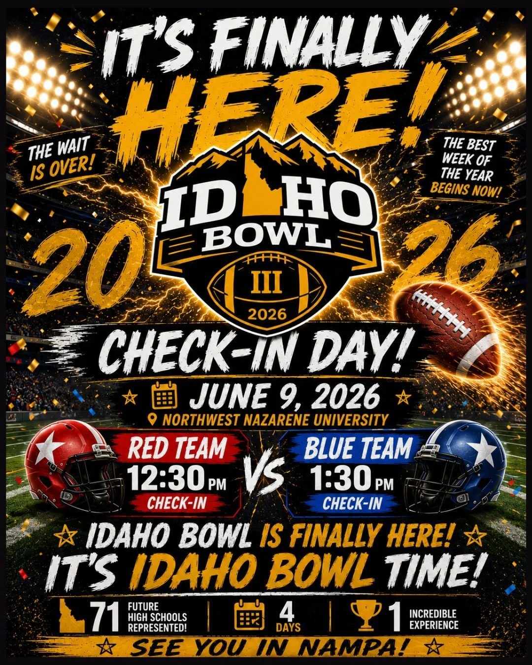 🏈 IT'S FINALLY HERE! 🏈

After months of preparation, countless nominations, roster releases, jersey reveals, and anticipation...

IDAHO BOWL WEEK HAS ARRIVED.

Today, athletes representing 71 future high schools from across Idaho will check in and 