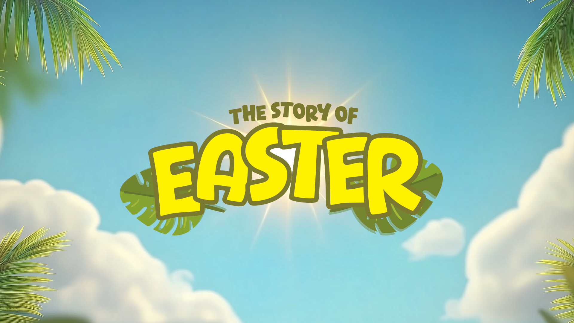 Title screen with the text 'The Story of Easter' in bold yellow letters on a background of a blue sky with clouds and palm leaves.