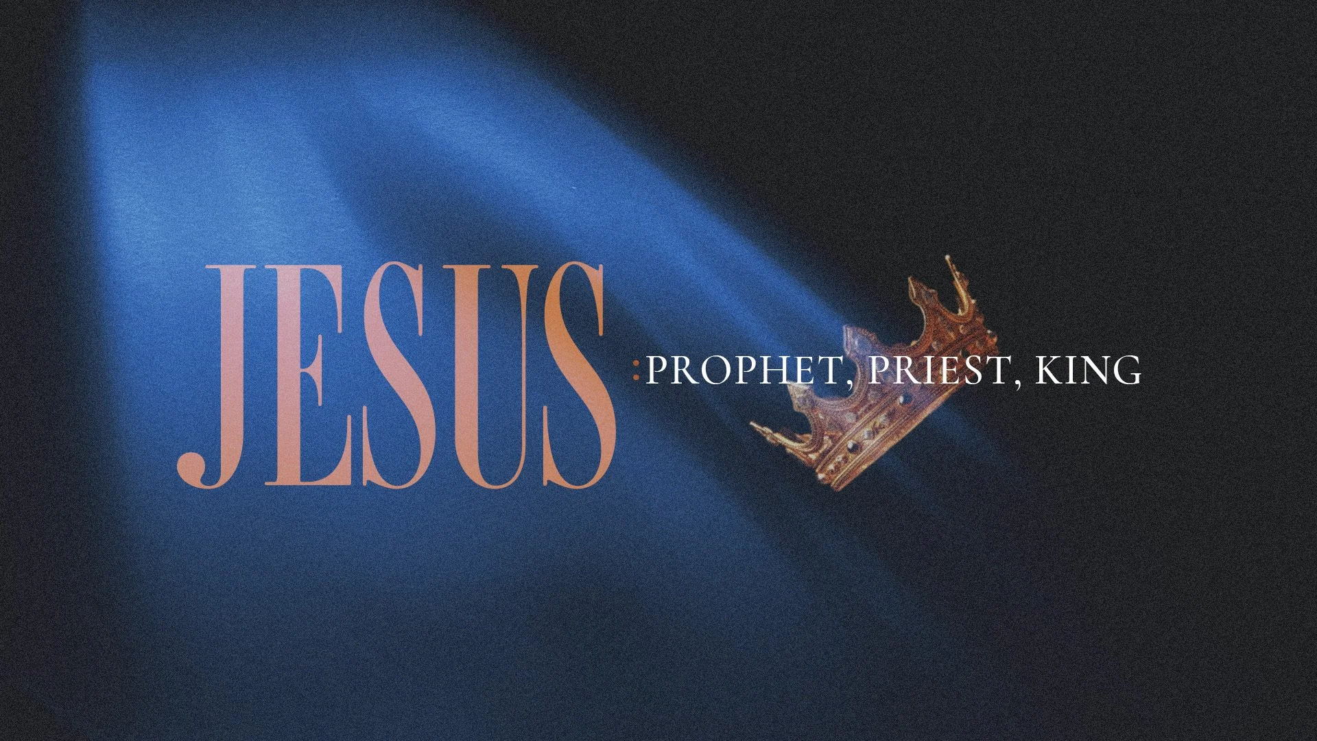 Text reading 'JESUS' with smaller text 'PROPHET, PRIEST, KING' and an image of a gold crown on a dark background.