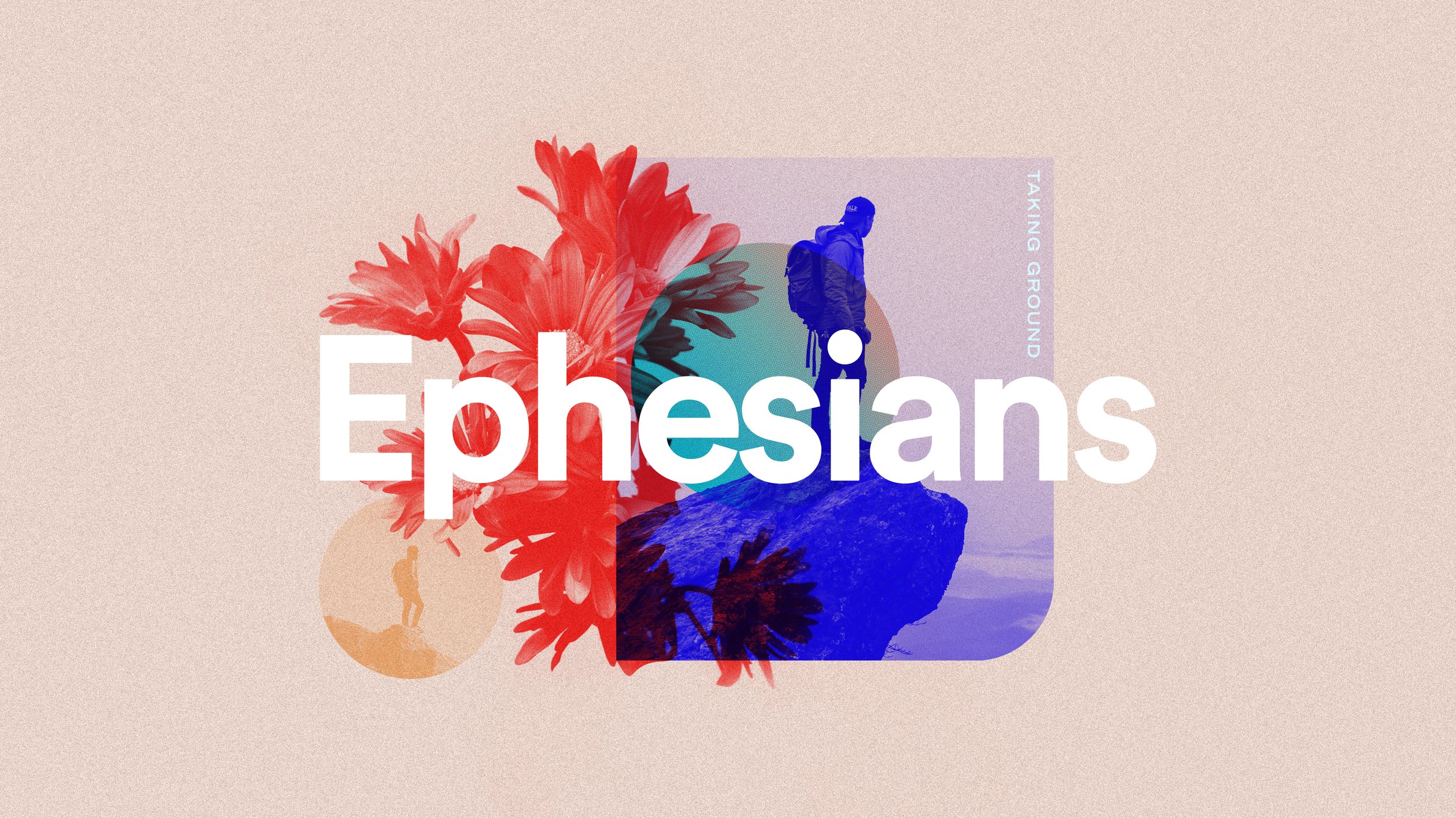 Graphic design featuring large red flowers, a person with a backpack standing on a rock, and abstract shapes with the word 'Ephesians' prominently overlaid, with a beige textured background.