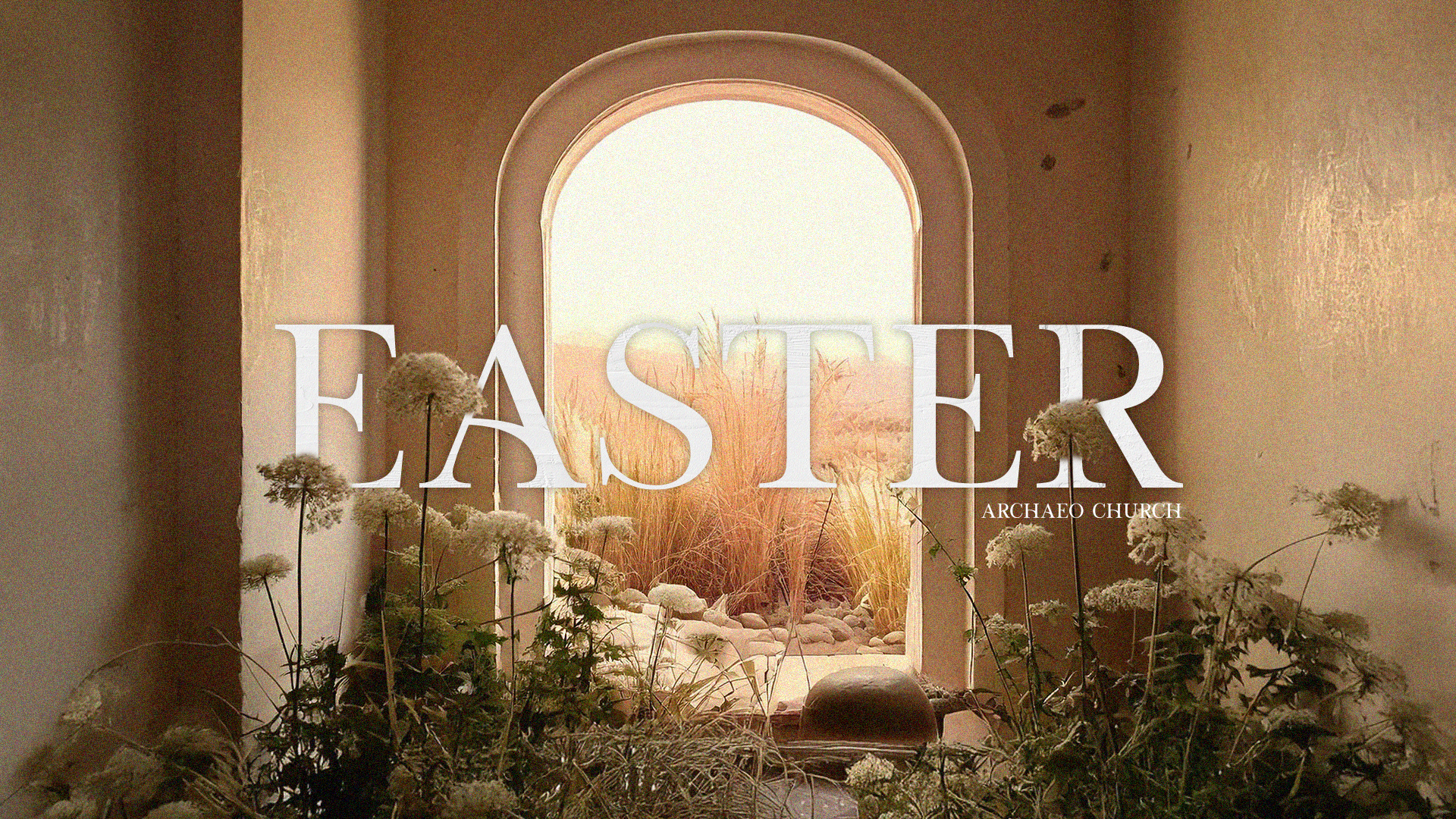 Interior of an arched window with a view of a desert landscape with tall grass and rocks, and the words 'Easter' and 'Archae Church' overlayed on the scene.