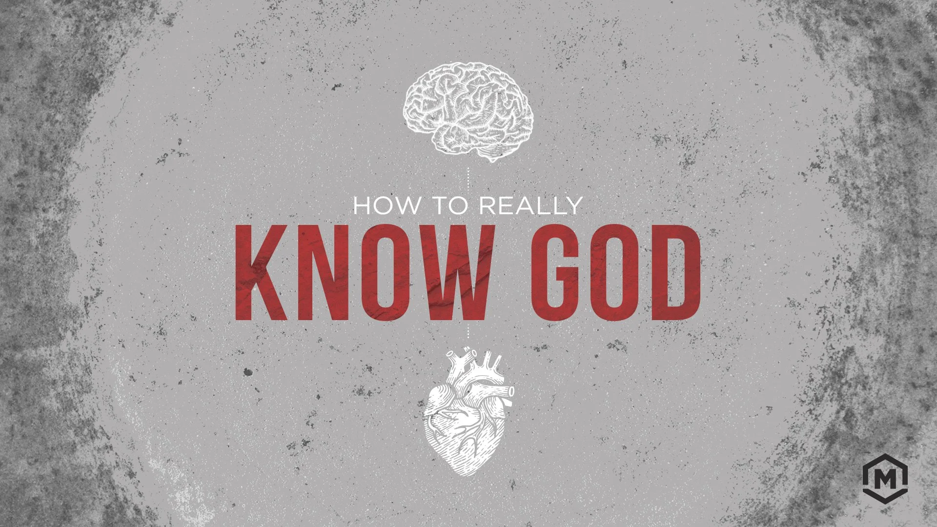 A textured gray background with illustrations of a brain at the top and a heart at the bottom. The text in the center reads, 'How to Really Know God'.