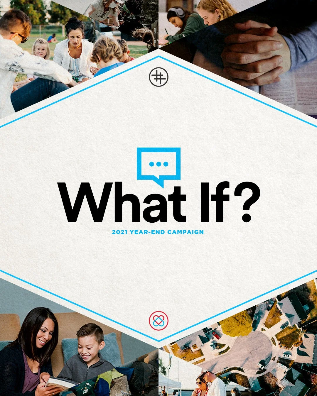 A collage of photos surrounding a central white section with the text 'What if? 2021 Year-End Campaign' and a speech bubble icon.