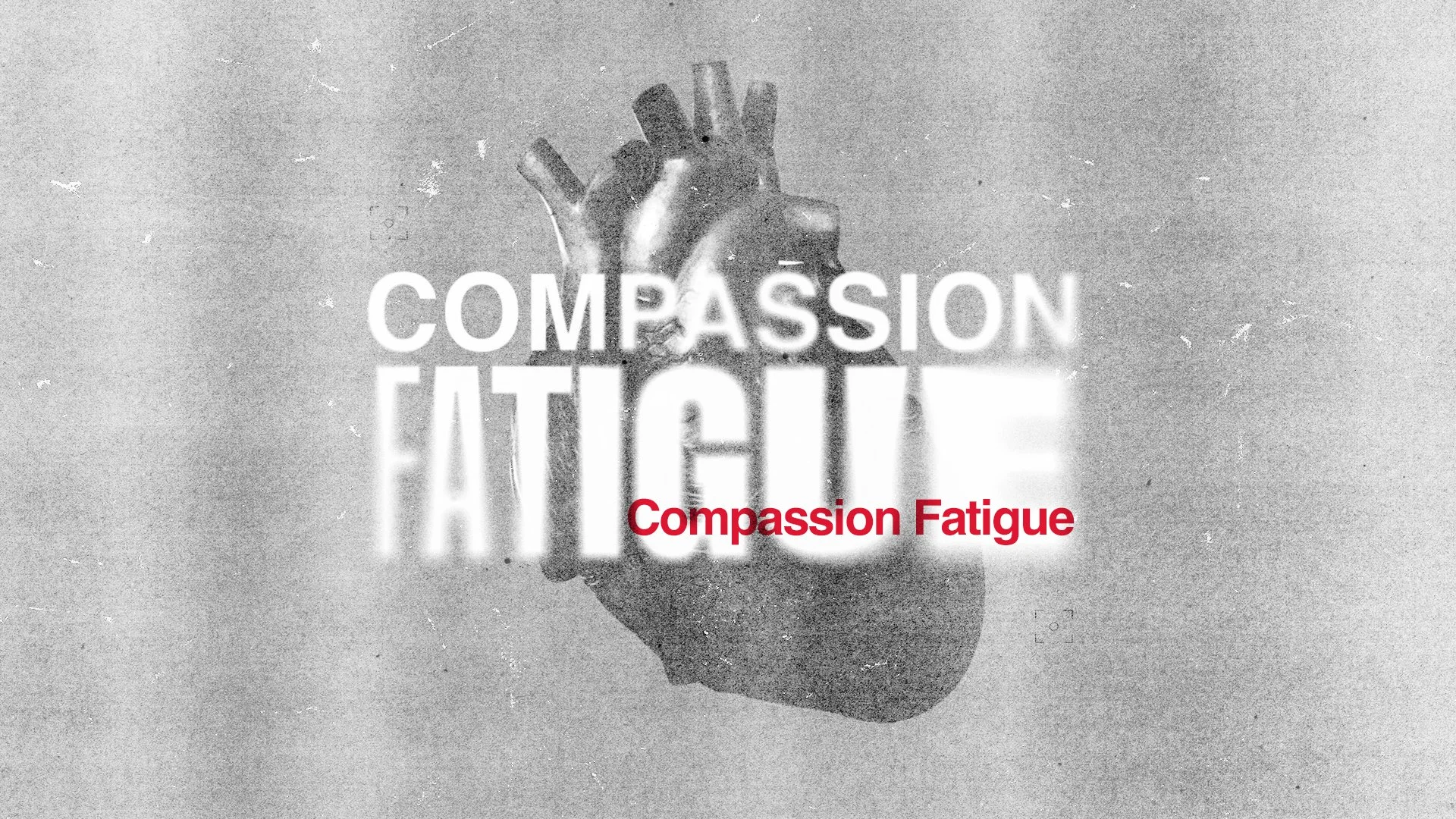 A grayscale image of a human heart with the words 'Compassion Fatigue' overlayed in bold and red text.
