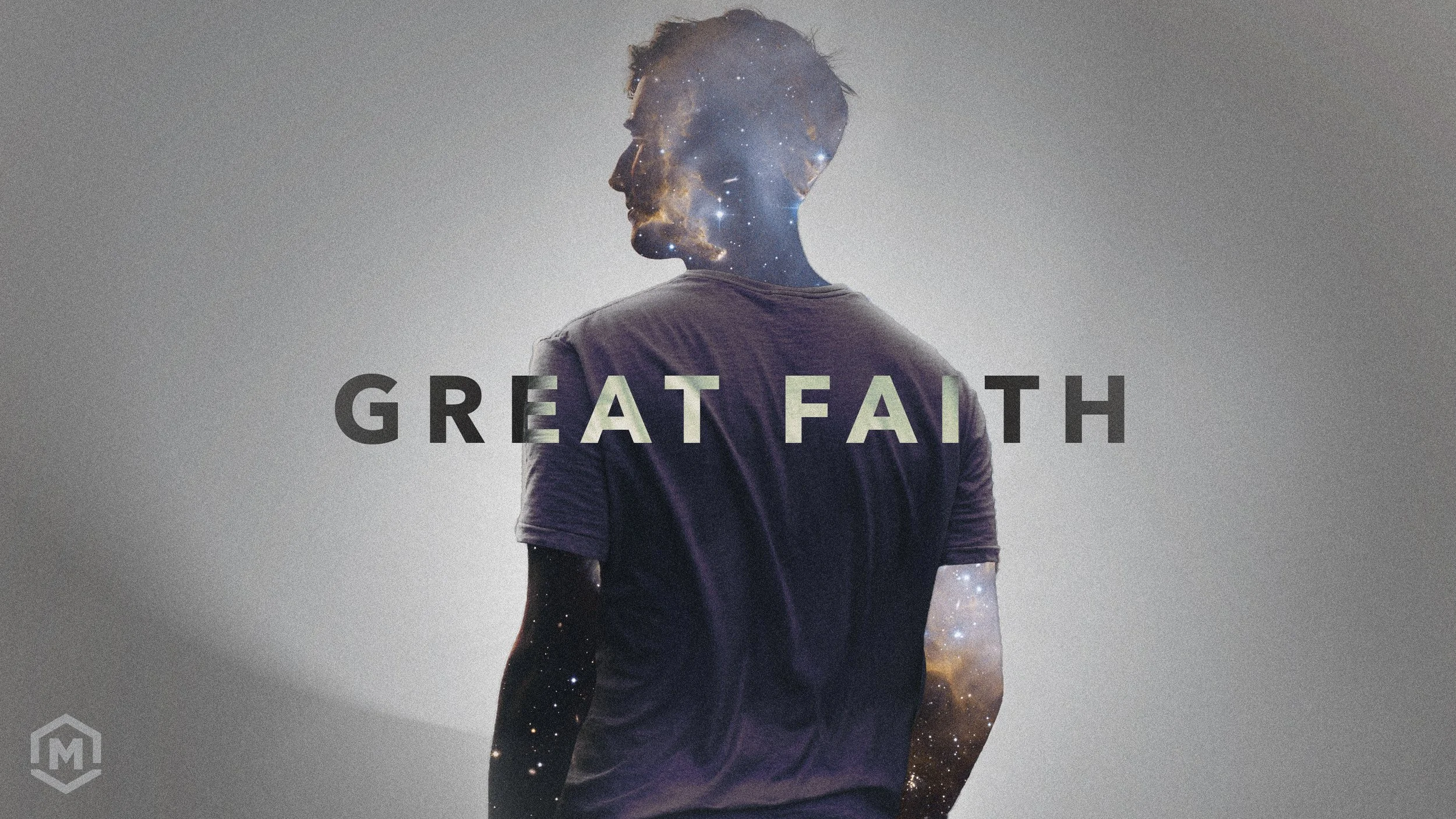 A person facing away with a galaxy and starry sky overlay on their head and arms, and the text 'Great Faith' in the center.