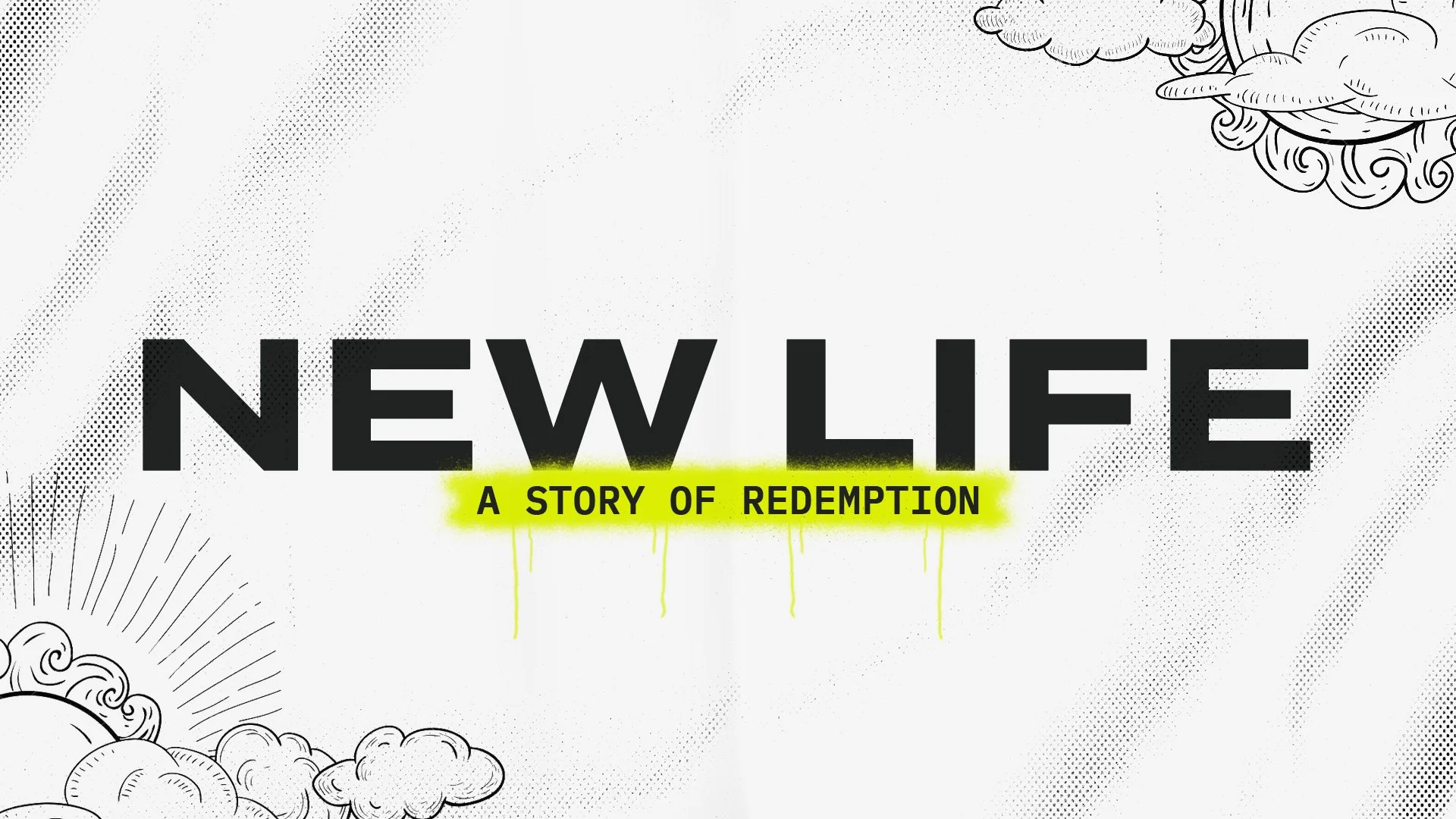 Title page with bold black text saying "New Life" and a subtitle "A Story of Redemption" in yellow highlighting. The background features black and white doodle clouds and rays.