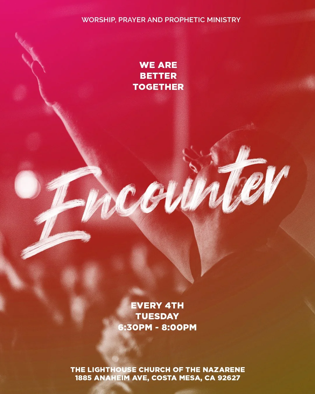 Poster for worship, prayer, and prophetic ministry called Encounter, held every 4th Tuesday from 6:30 PM to 8:00 PM at Lighthouse Church of the Nazarene, located at 1885 Anaheim Ave, Costa Mesa, CA.