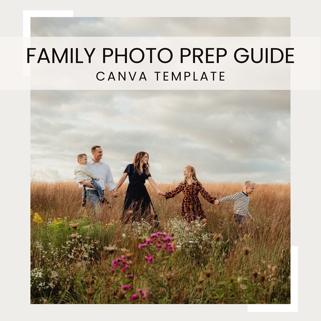 Hey Photographers! Save your time and energy&hellip; Why recreate the wheel when you can use my Family Photo Client Prep Guide Template. Access my 12 page, fully customizable Canva Template! The template includes a welcome page, sections on what to e