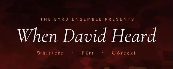 BYRD ENSEMBLE presents When David Heard
