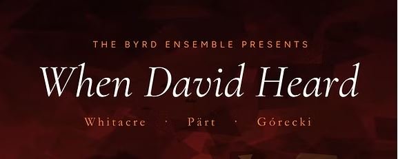 BYRD ENSEMBLE presents When David Heard