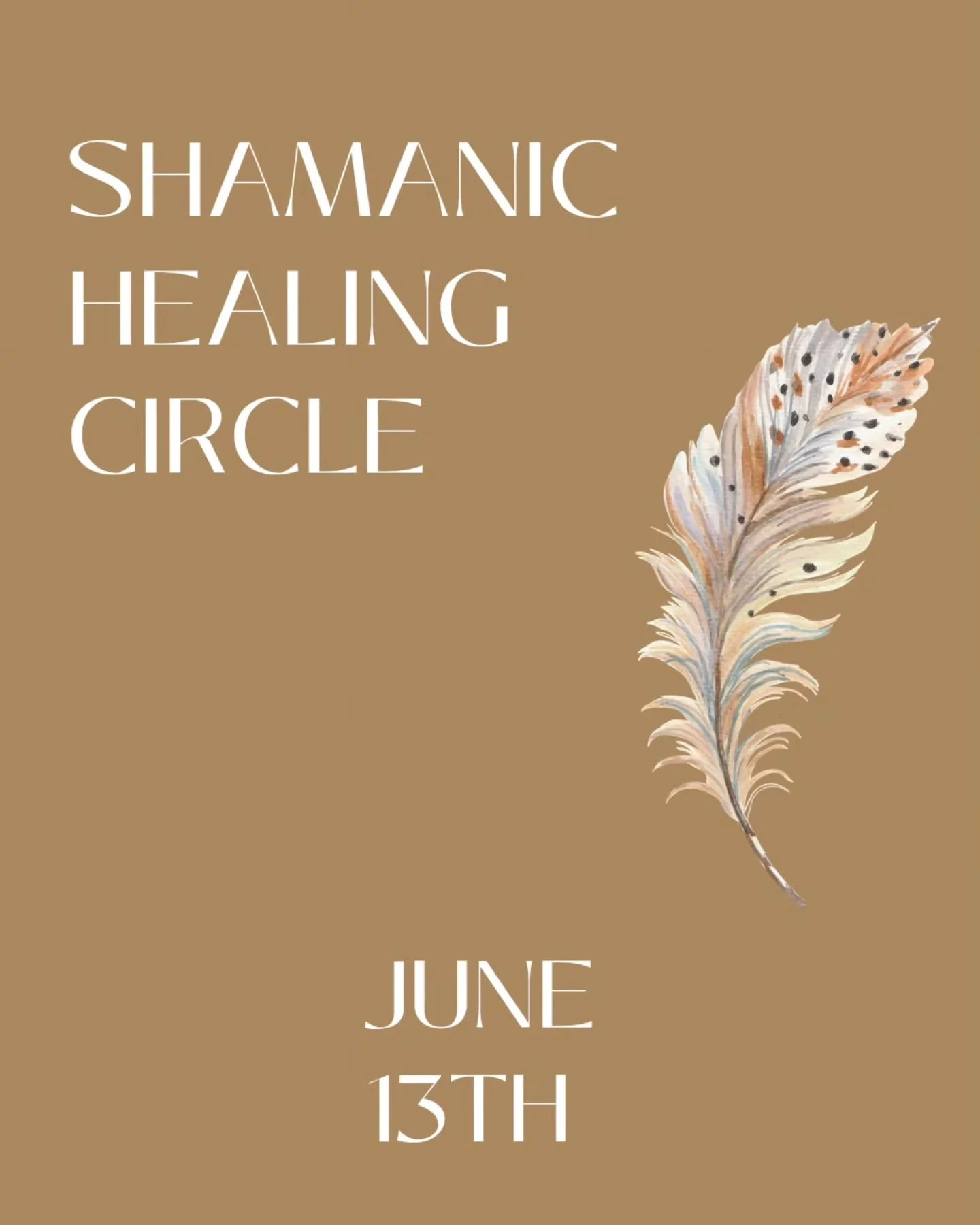 SHAMANIC HEALING CIRCLE 🪶

SATURDAY - JUNE 13TH 

Come together in community - creating a heart-opening space for love, gratitude and healing during this virtual or in-person event.

Saturday - June 13th - 9:00am to 1:00pm

Please RSVP to bobwhitelm
