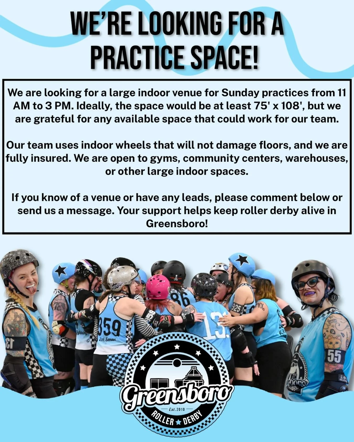 **Community Outreach: Practice Space for Greensboro Roller Derby!**

Hello, Triad!

If you have not heard of us before, we are Greensboro Roller Derby, a Women&rsquo;s Flat Track Roller Derby team. As a registered 501(c)(3) organization, we provide a