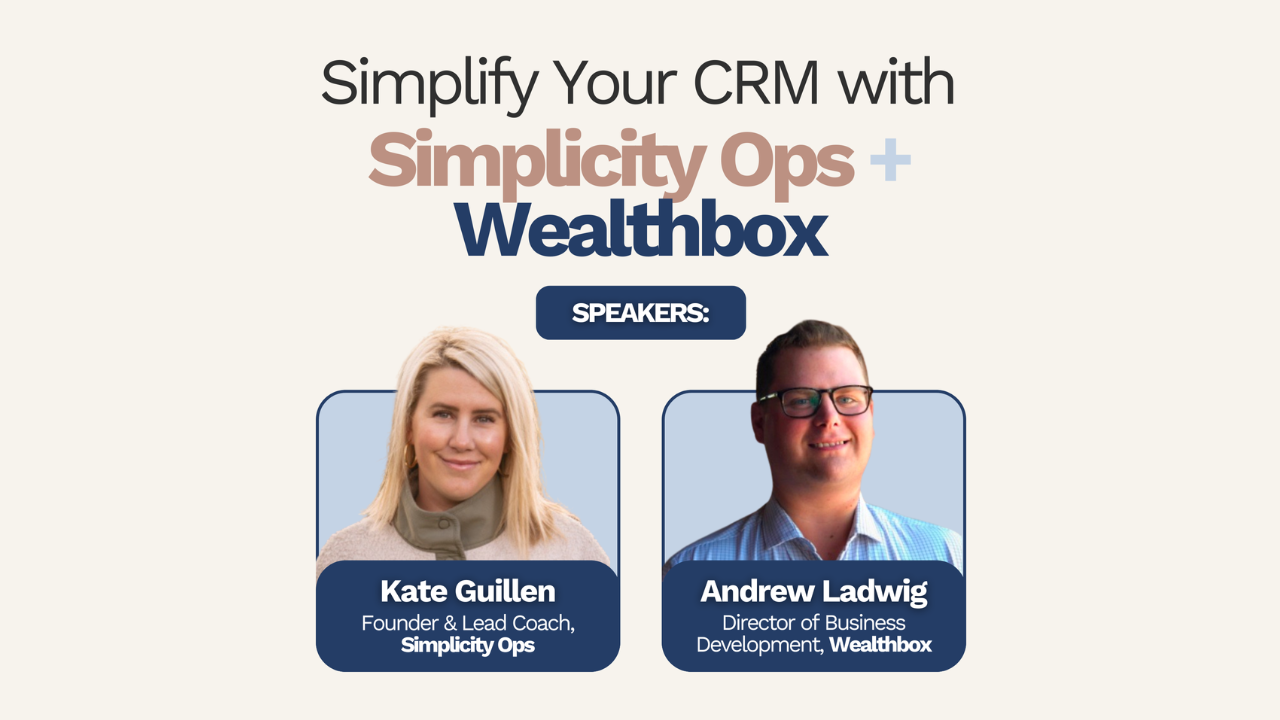 Simplify Your CRM                                      with                                                             Simplicity Ops + Wealthbox